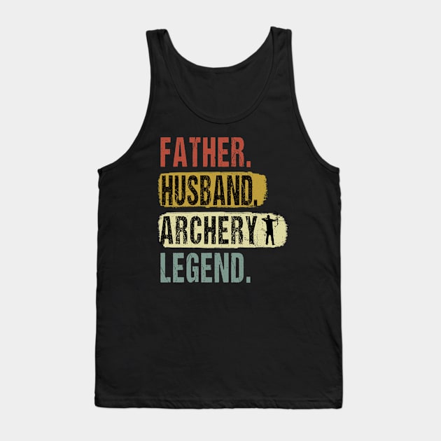 Father Husband Archery Legend Archery Dad Father's Day Tank Top by snnt
